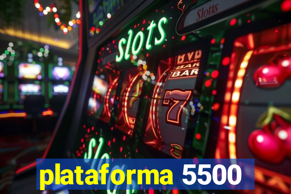 plataforma 5500